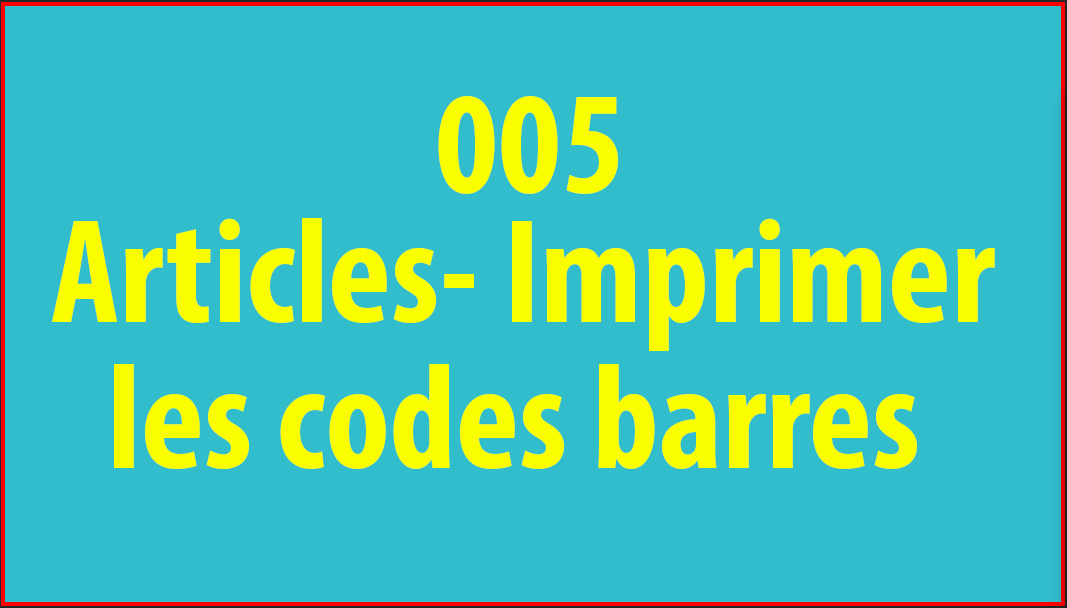 Articles - Imprimer les codes barres